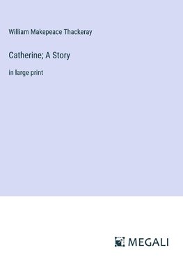 Catherine; A Story