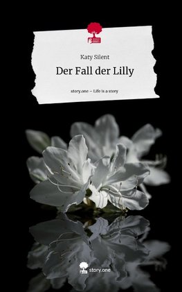 Der Fall der Lilly. Life is a Story - story.one