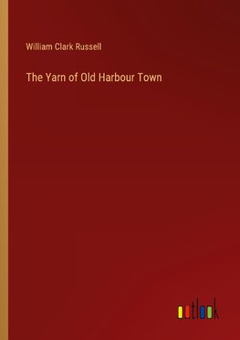 The Yarn of Old Harbour Town