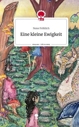 Eine kleine Ewigkeit. Life is a Story - story.one