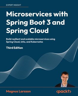 Microservices with Spring Boot 3 and Spring Cloud - Third Edition