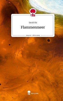 Flammenmeer. Life is a Story - story.one