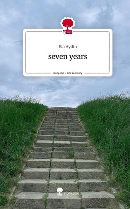 seven years. Life is a Story - story.one