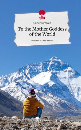 To the Mother Goddess of the World. Life is a Story - story.one