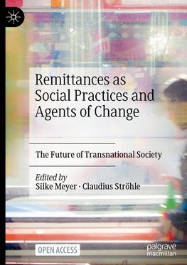 Remittances as Social Practices and Agents of Change