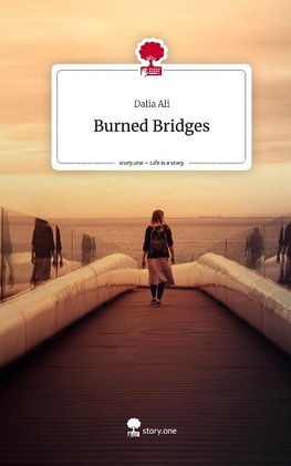 Burned Bridges. Life is a Story - story.one
