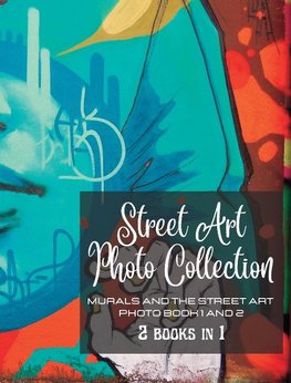 Street Art Photo Collection - Two Books in One