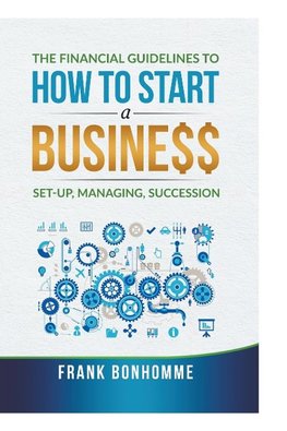 The Financial Guidelines to How to Start a Business