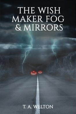 The Wish Maker Fog and Mirrors