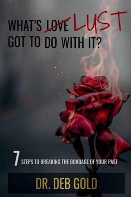 WHAT'S LUST GOT TO DO WITH IT?