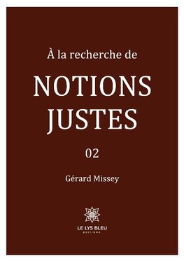 À la recherche de notions justes