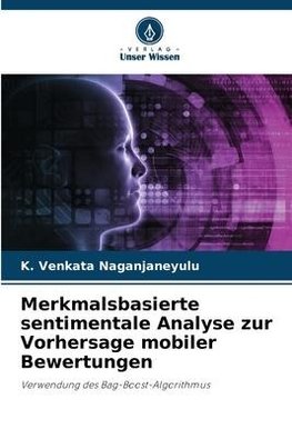Merkmalsbasierte sentimentale Analyse zur Vorhersage mobiler Bewertungen
