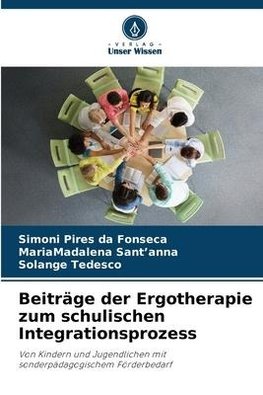 Beiträge der Ergotherapie zum schulischen Integrationsprozess