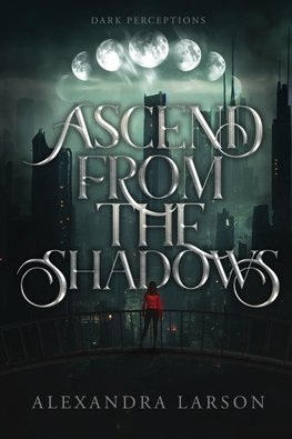 Ascend from the Shadows