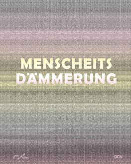 Menschheitsdämmerung - Kunst in Umbruchzeiten