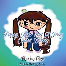 Poppy, Milo And A Frog Called Mindy