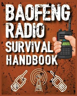 Baofeng Radio Survival Handbook