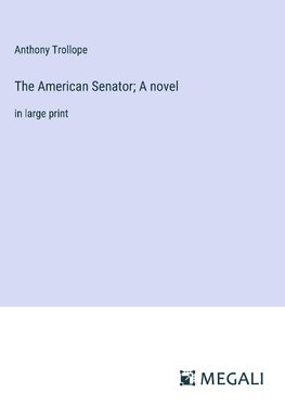 The American Senator; A novel