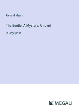 The Beetle: A Mystery; A novel