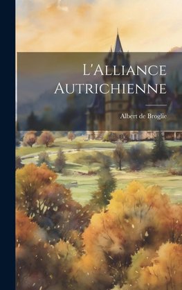 L'Alliance Autrichienne