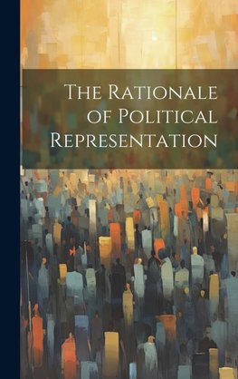 The Rationale of Political Representation