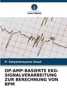 OP-AMP-BASIERTE EKG-SIGNALVERARBEITUNG ZUR BERECHNUNG VON BPM