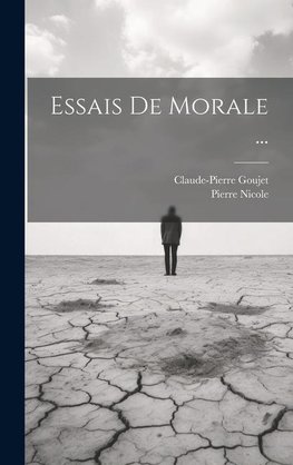 Essais De Morale ...