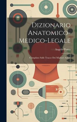 Dizionario Anatomico-medico-legale