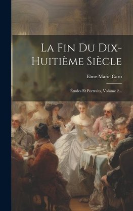 La Fin Du Dix-huitième Siècle