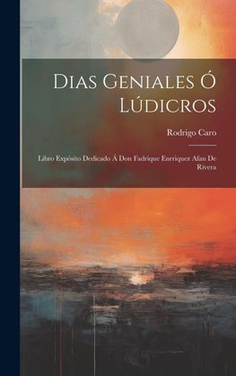 Dias geniales ó Lúdicros