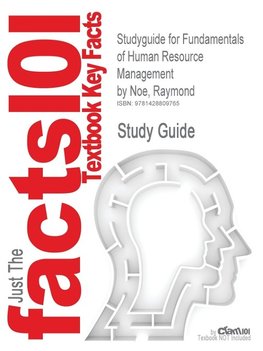 Studyguide for Fundamentals of Human Resource Management by Noe, Raymond, ISBN 9780072825671