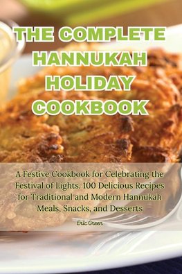 THE COMPLETE HANNUKAH HOLIDAY COOKBOOK