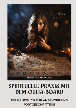 Spirituelle Praxis mit dem Ouija-Board