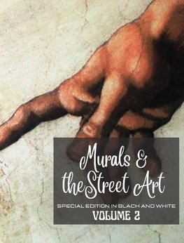 Murals and The Street Art n.2 - Special Edition in Black and White