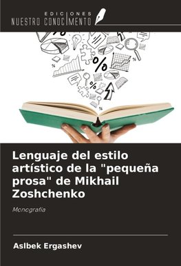 Lenguaje del estilo artístico de la "pequeña prosa" de Mikhail Zoshchenko