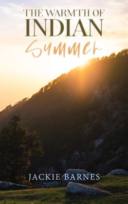 The Warmth of Indian Summer