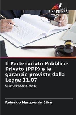 Il Partenariato Pubblico-Privato (PPP) e le garanzie previste dalla Legge 11.07