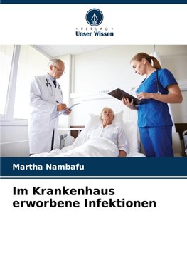 Im Krankenhaus erworbene Infektionen