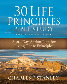 The 30 Life Principles Bible Study Updated Edition