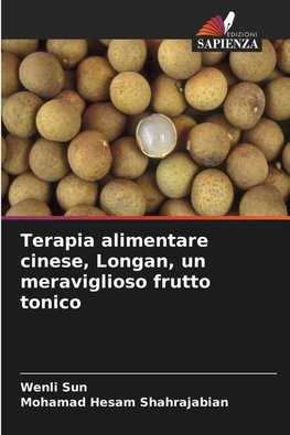 Terapia alimentare cinese, Longan, un meraviglioso frutto tonico