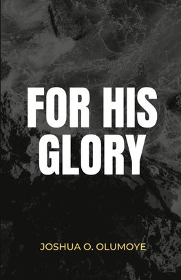For His Glory