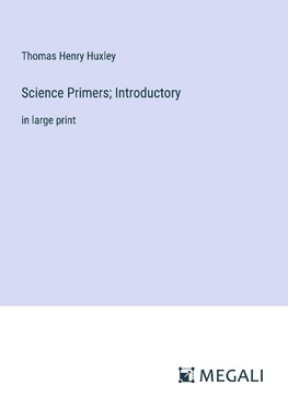 Science Primers; Introductory