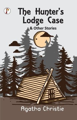 The Hunter's Lodge Case and Other Stories