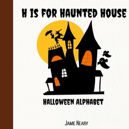 H is for Haunted House