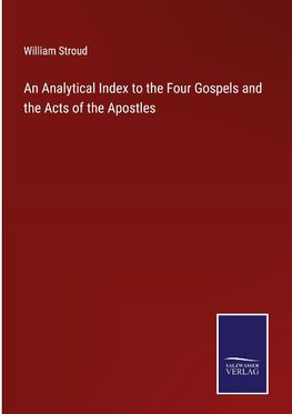 An Analytical Index to the Four Gospels and the Acts of the Apostles