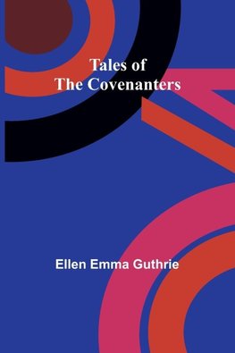 Tales of the Covenanters