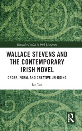 Wallace Stevens and the Contemporary Irish Novel
