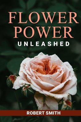 Flower Power Unleashed