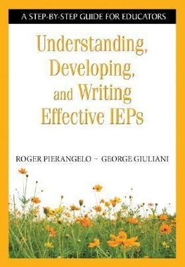 Understanding, Developing, and Writing Effective IEPs