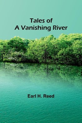 Tales of a Vanishing River